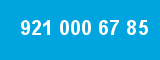 921 000 67 85